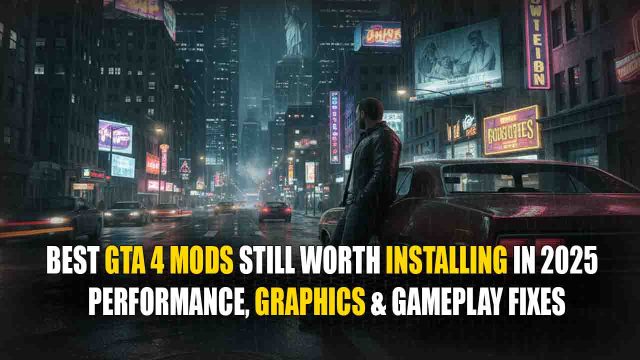Best GTA 4 Mods Still Worth Installing in 2025 | Performance, Graphics & Gameplay Fixes