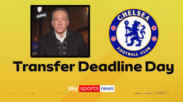 Chelsea Transfer latest: Deadline Day round-up