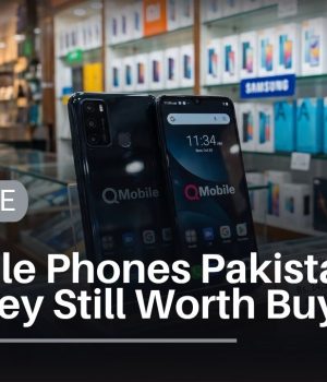QMobile Phones Pakistan 2026 Are They Still Worth Buying?